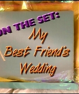 MyBestFriendsWedding_Extra_OntheSet_001.JPG